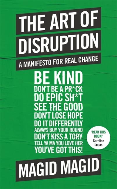 The Art of Disruption: A Manifesto for Real Change