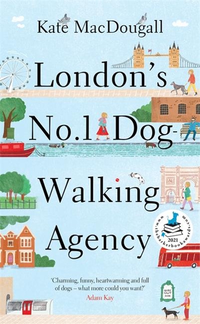 Londons No. 1 Dog-Walking Agency: Charming, funny, heartwarming - Adam Kay