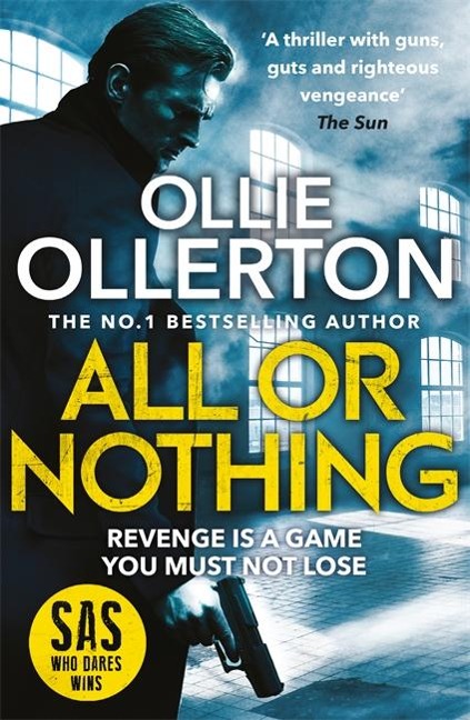 All Or Nothing: the explosive new action thriller from bestselling author and SAS: Who Dares Wins star