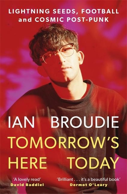 Tomorrows Here Today: Lightning Seeds, Football and Cosmic Post-Punk