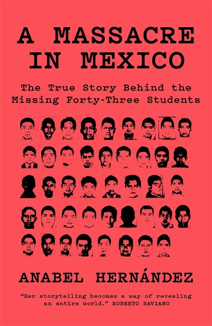 A Massacre in Mexico: The True Story behind the Missing Forty-Three Students