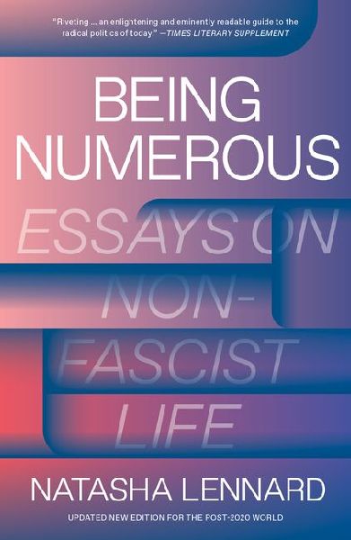Being Numerous: Essays on Non-Fascist Life