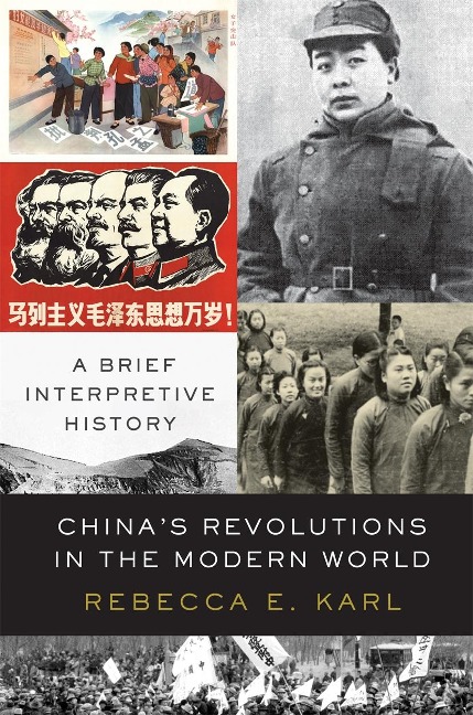 Chinas Revolutions in the Modern World: A Brief Interpretive History
