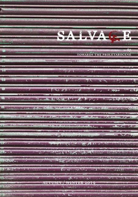 Salvage #7: Towards the Proletarocene