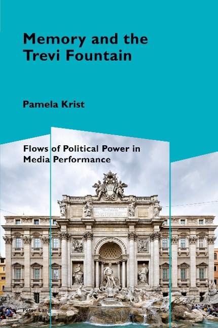 Memory and the Trevi Fountain: Flows of Political Power in Media Performance