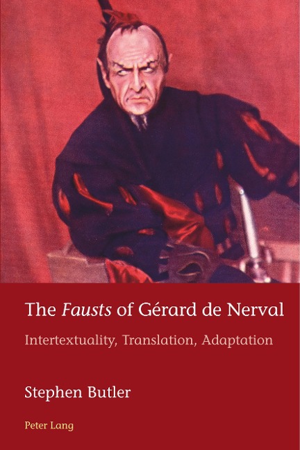 The 'Fausts' of Gérard de Nerval: Intertextuality, Translation, Adaptation