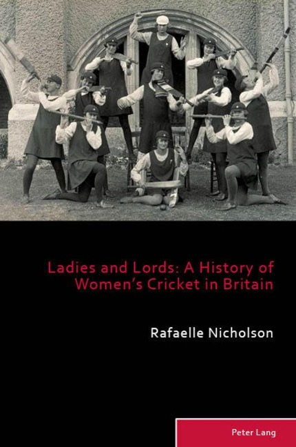 Ladies and Lords: A History of Womens Cricket in Britain