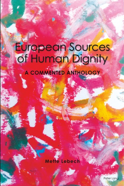 European Sources of Human Dignity: A Commented Anthology