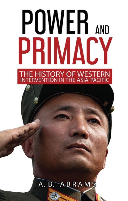 Power and Primacy: A Recent History of Western Intervention in the Asia-Pacific