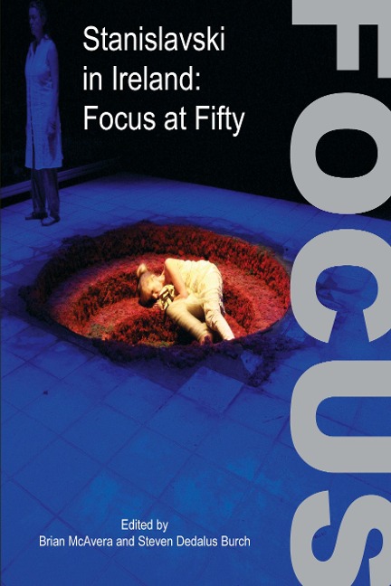 Stanislavski in Ireland: Focus at Fifty