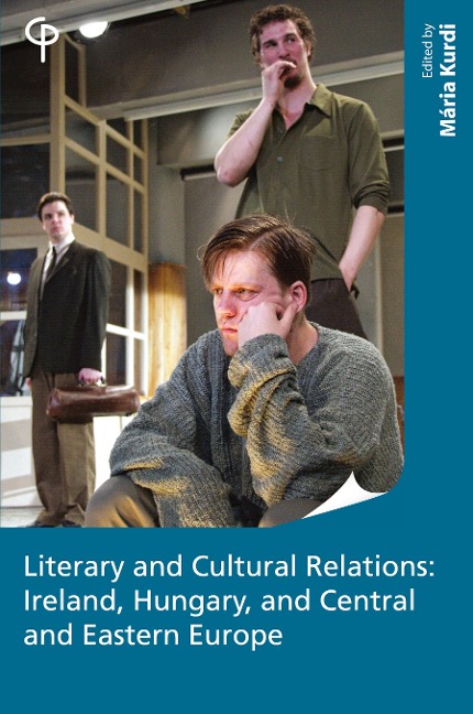 Literary and Cultural Relations: Ireland, Hungary and Central and Eastern Europe
