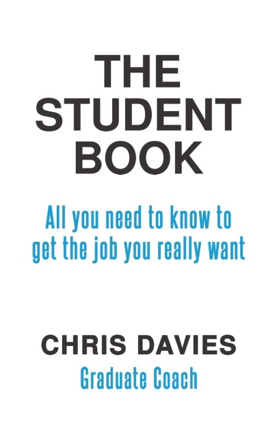 The Student Book: All you need to know to get the job you really want
