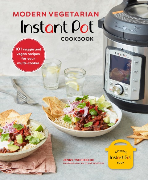 Modern Vegetarian Instant Pot® Cookbook: 101 Veggie and Vegan Recipes for Your Multi-Cooker