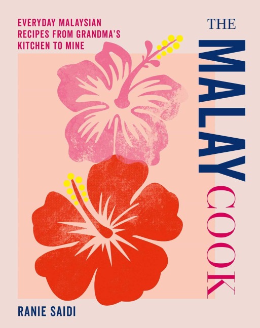 The Malay Cook: Everyday Malaysian recipes from Grandma's kitchen to mine