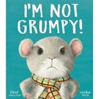 Im Not Grumpy!