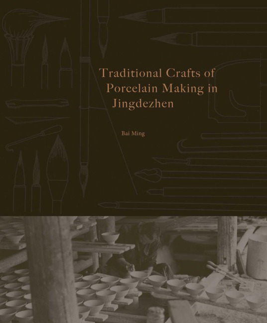 Traditional Crafts of Porcelain Making in Jingdezhen