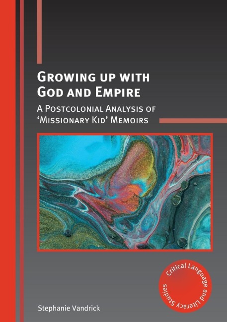 Growing up with God and Empire: A Postcolonial Analysis of Missionary Kid Memoirs