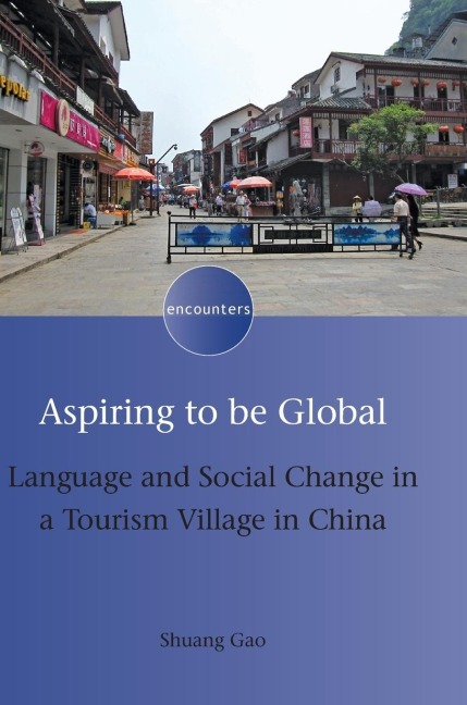 Aspiring to be Global: Language and Social Change in a Tourism Village in China