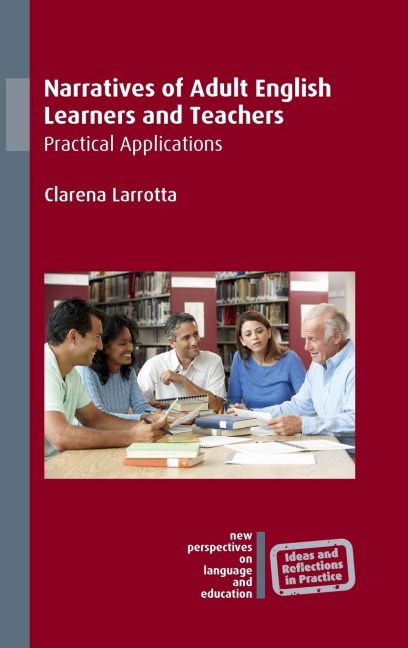 Narratives of Adult English Learners and Teachers: Practical Applications