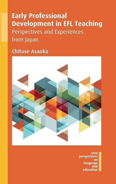 Early Professional Development in EFL Teaching: Perspectives and Experiences from Japan