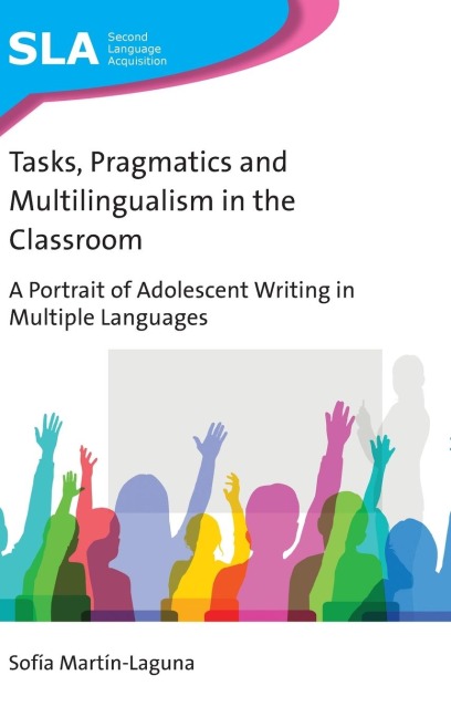 Tasks, Pragmatics and Multilingualism in the Classroom: A Portrait of Adolescent Writing in Multiple Languages