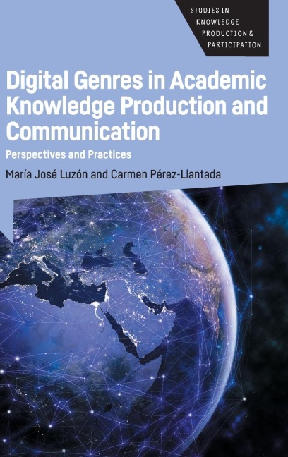 Digital Genres in Academic Knowledge Production and Communication: Perspectives and Practices