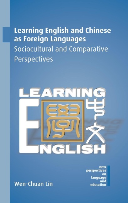Learning English and Chinese as Foreign Languages: Sociocultural and Comparative Perspectives