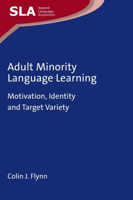 Adult Minority Language Learning: Motivation, Identity and Target Variety