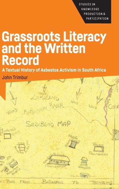 Grassroots Literacy and the Written Record: A Textual History of Asbestos Activism in South Africa