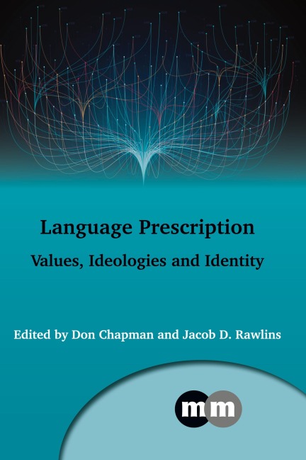 Language Prescription: Values, Ideologies and Identity