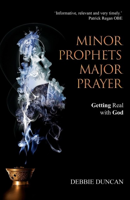 Minor Prophets, Major Prayer: Getting Real With God