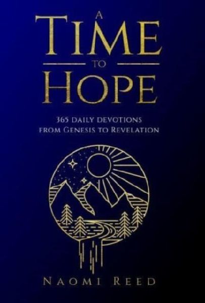 A Time To Hope: 365 Daily Devotions From Genesis to Revelation