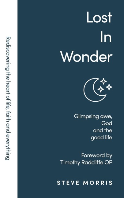 Lost in Wonder: Glimpsing Awe, God and the Good Life
