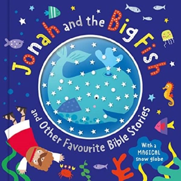 Jonah and the Big Fish and Other Favourite Bible Stories: With a Magical Snow Globe