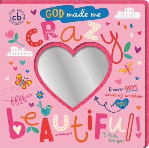 God Made Me Crazy Beautiful: Discover Gods Amazing Creation of You!