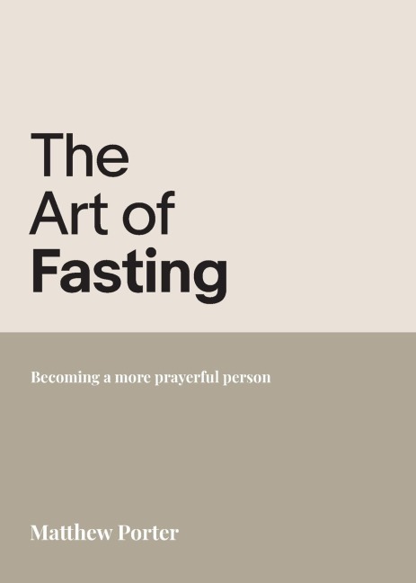 The Art of Fasting: Becoming a More Prayerful Person
