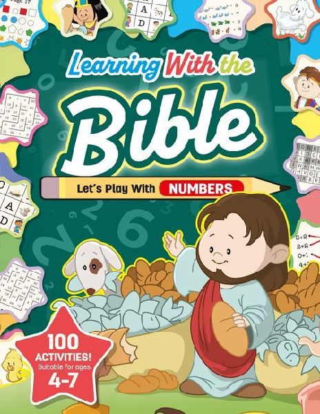 Learning With the Bible: Let's Play With Numbers : 100 Activities Suitable for Ages 4-7