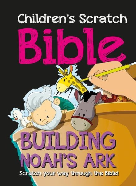 Childrens Scratch Bible: Building Noahs Ark: Scratch your way through the Bible!