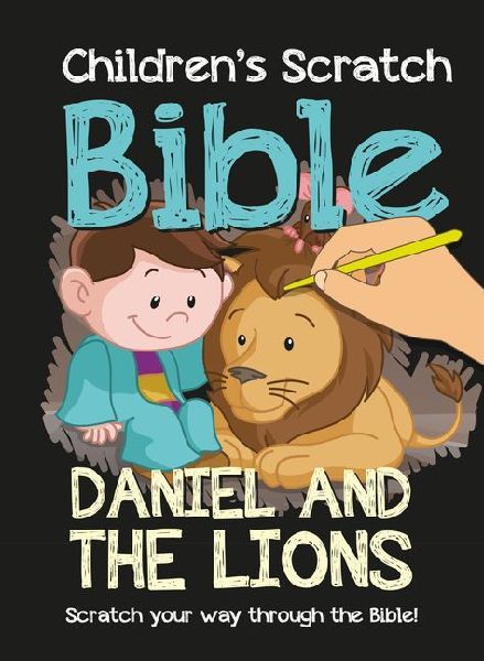 Children's Scratch Bible: Daniel and the Lions : Scratch Your Way Through the Bible!