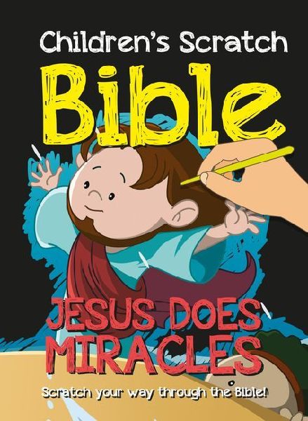 Childrens Scratch Bible: Jesus Does Miracles: Scratch your way through the Bible!