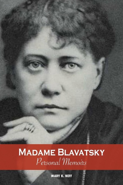 Madame Blavatsky, Personal Memoirs: Introduction by H. P. Blavatskys Sister