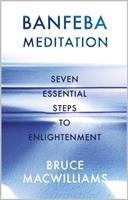Banfeba Meditation: Seven Essential Steps to Enlightenment