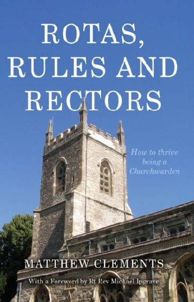 Rotas, Rules and Rectors: How to Thrive Being a Churchwarden