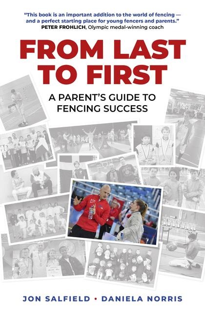 From Last to First: A Parents Guide to Fencing Success