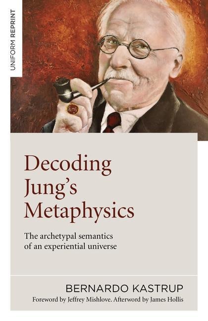 Decoding Jungs Metaphysics: The archetypal semantics of an experiential universe