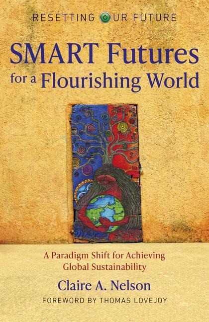 Smart Futures for a Flourishing World: A Paradigm Shift for Achieving Global Sustainability