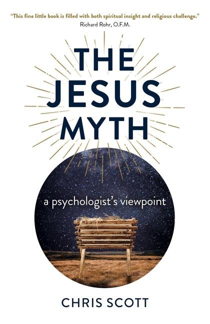 Jesus Myth, The: a psychologists viewpoint