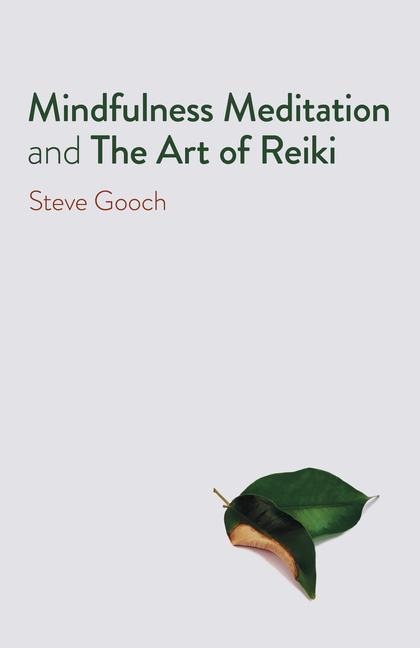 Mindfulness Meditation and the Art of Reiki: The Road to Liberation