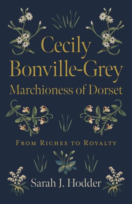 Cecily Bonville-Grey - Marchioness of Dorset: From Riches to Royalty