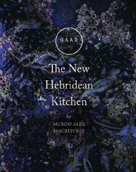 HAAR The New Hebridean Kitchen